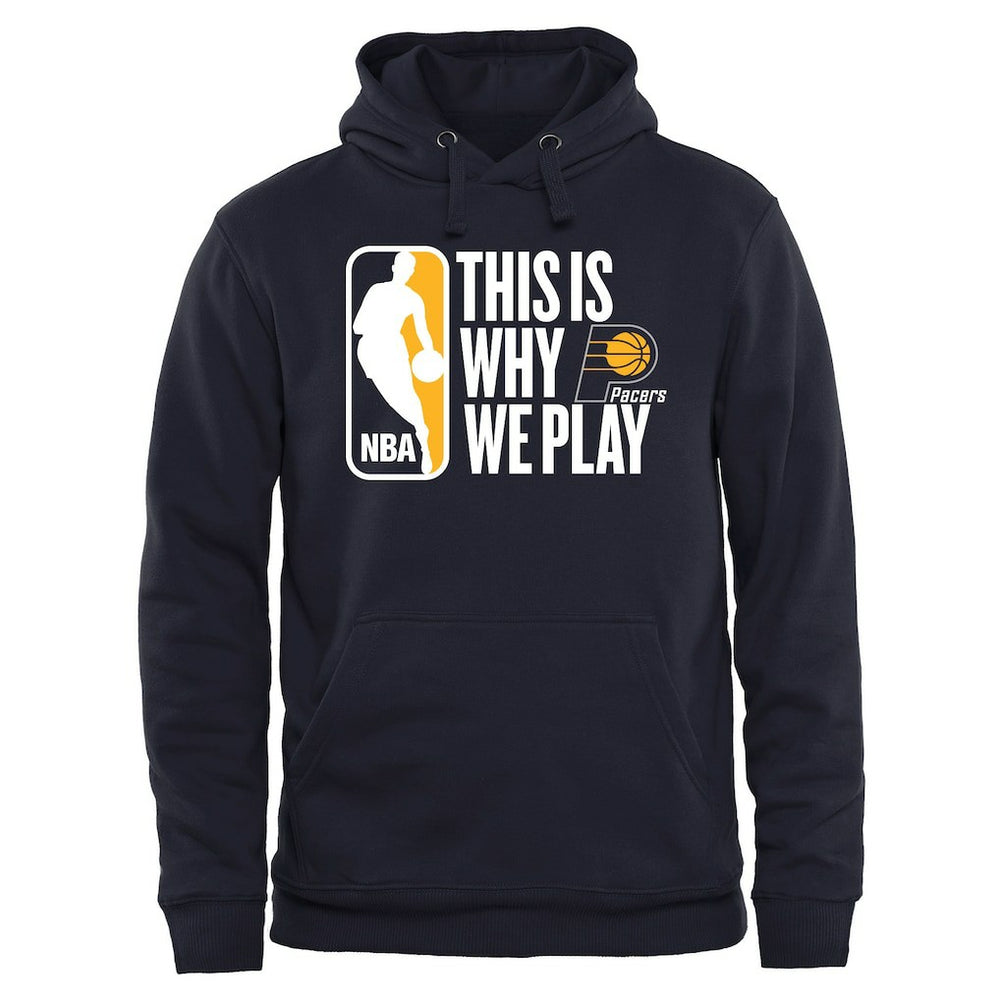 Indiana Pacers This Is Why We Play Pullover Hoodie Navy